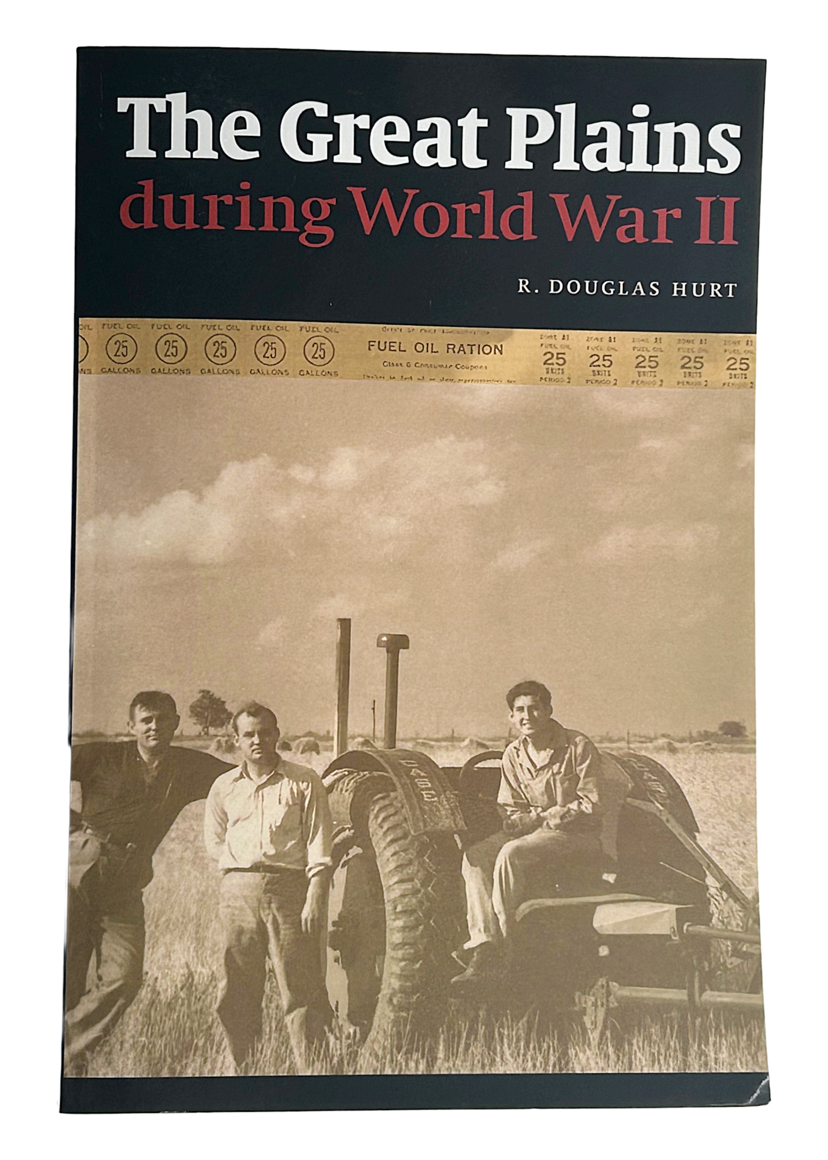 The Great Plains During World War II by R. Douglas Hurt
