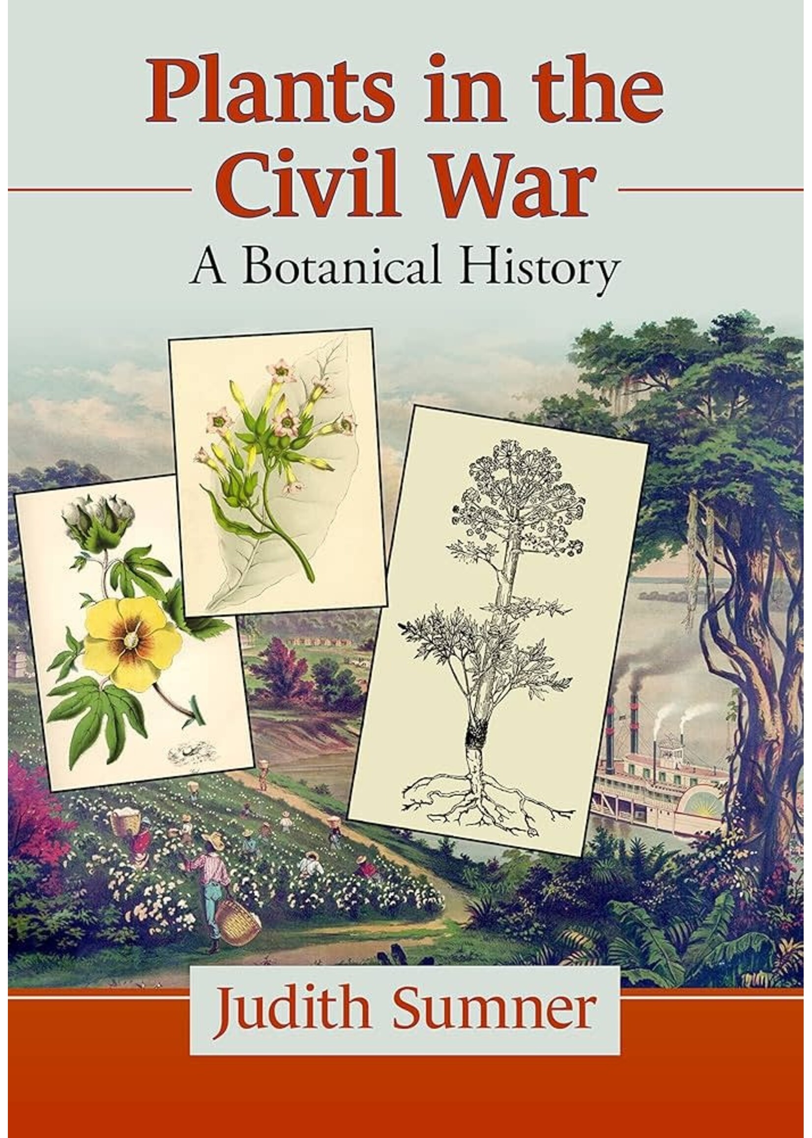 Plants in the Civil War: A Botanical History by Judith Sumer