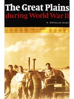 The Great Plains During World War II by R. Douglas Hurt
