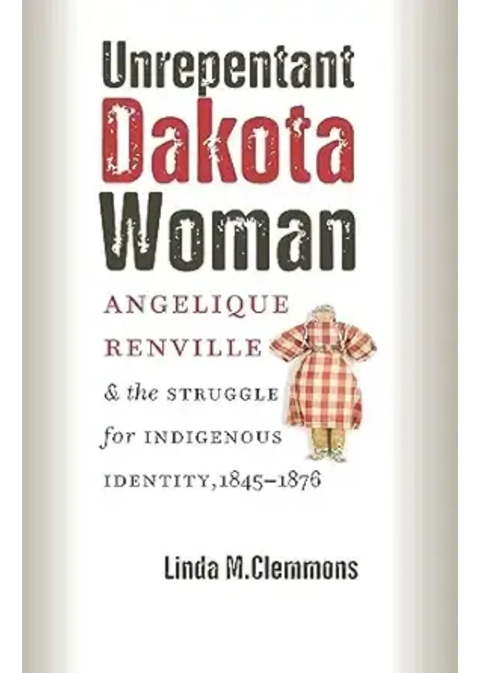 Unrepentant Dakota Woman