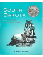 South Dakota: A Journey Through Time by John E. Miller