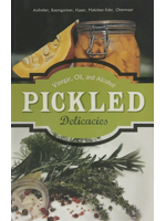 schiffer publishing Pickled Delicacies: In vinegar, oil, and alcohol
