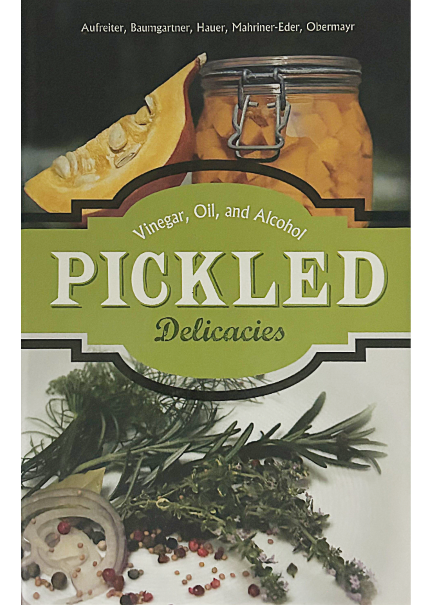 schiffer publishing Pickled Delicacies: In vinegar, oil, and alcohol