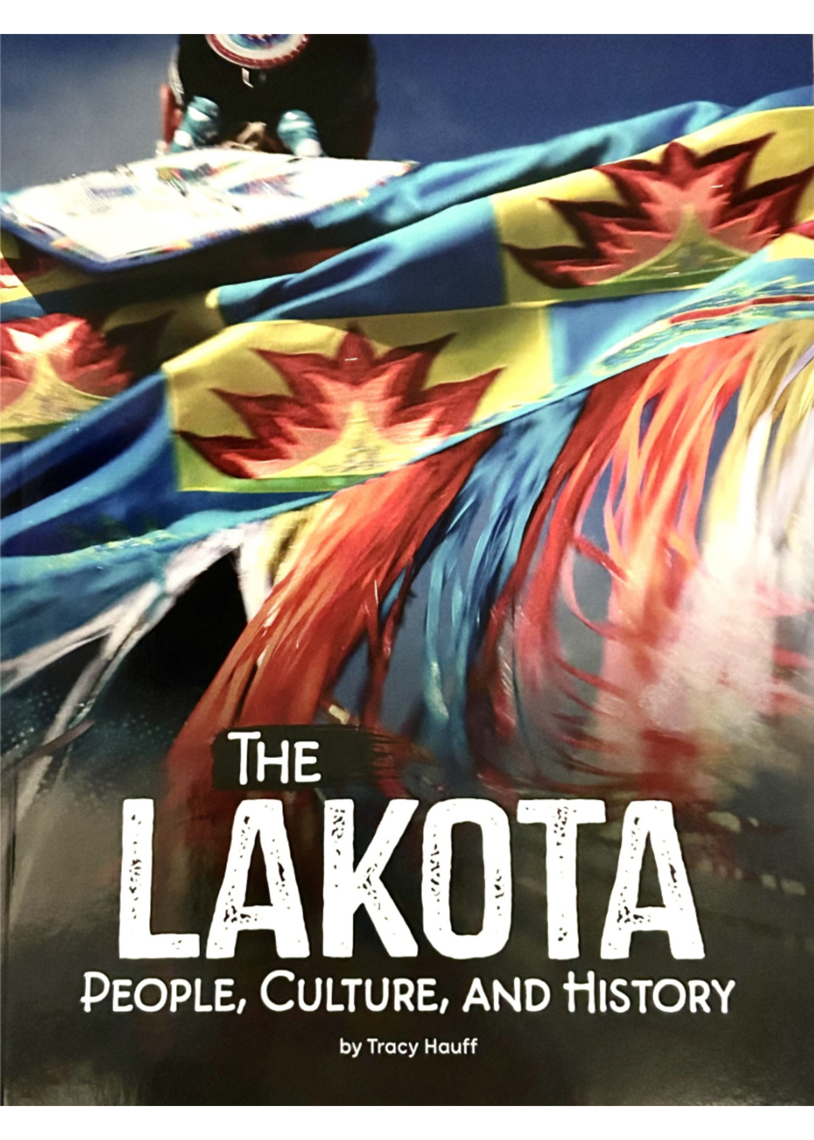 Ingram The Lakota: People, Culture, and History