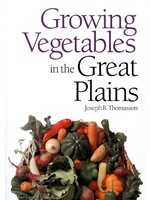 Growing Vegetables in the Great Plains by Joseph Thomasson