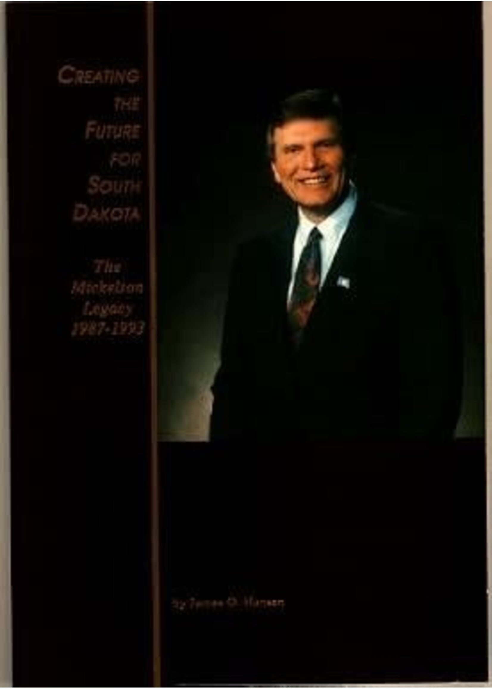 Creating the Future for South Dakota: The Mickelson Legacy, 1987-1993