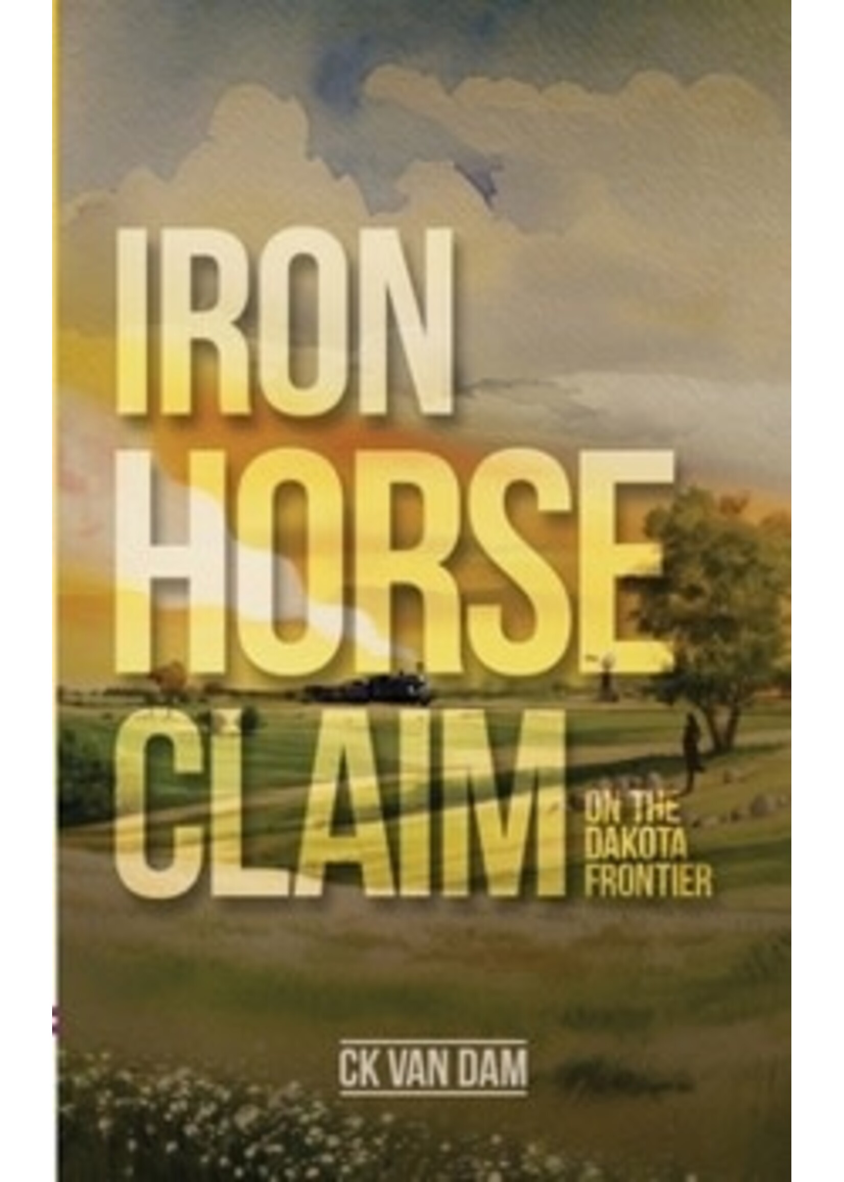 Iron Horse Claim by CK Van Dam