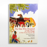 The Man Who Dreamed of Elk-Dogs, Paul Goble