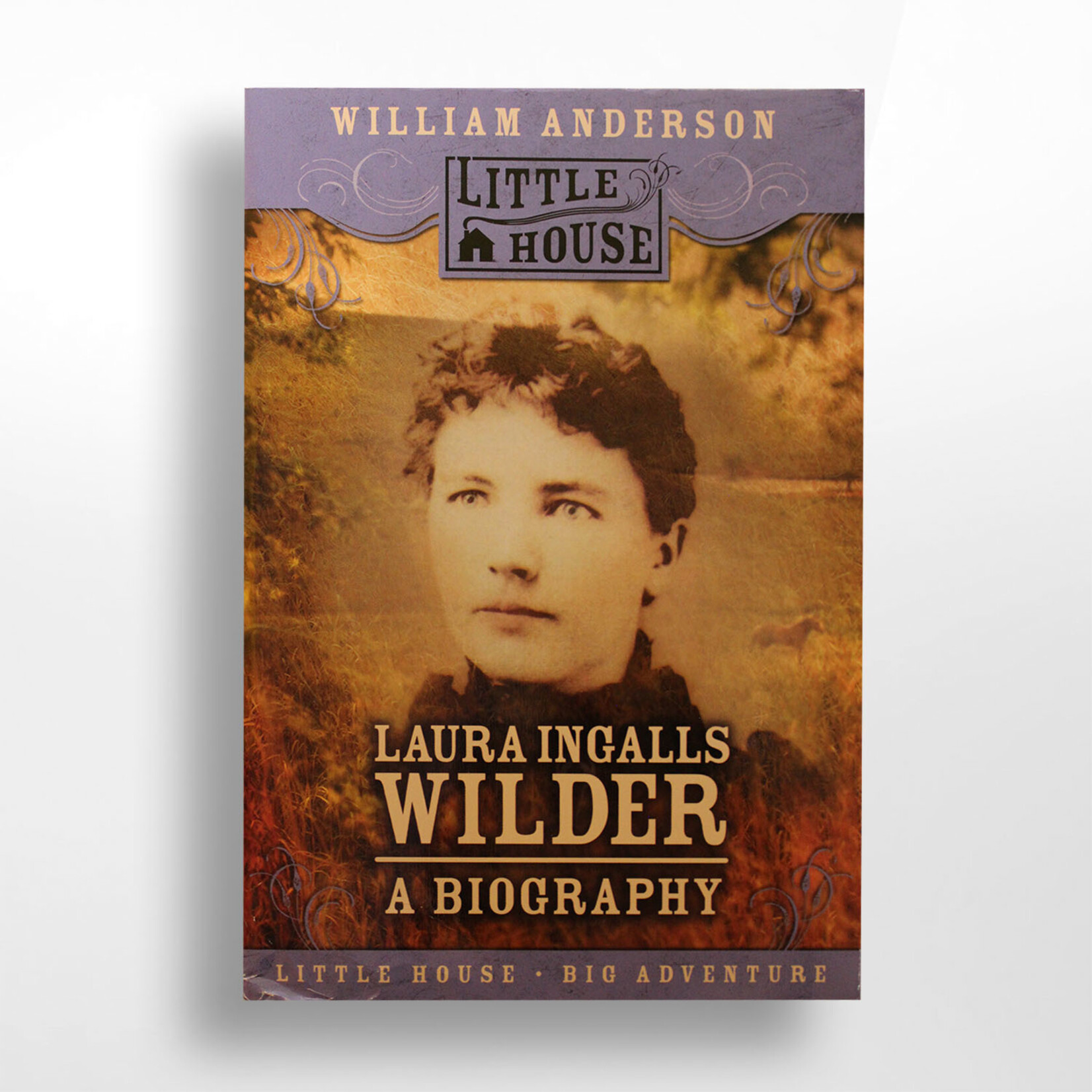 Laura Ingalls Wilder: A Biography, William Anderson