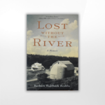 Lost Without the River, Barbara Hoffbeck Scoblic