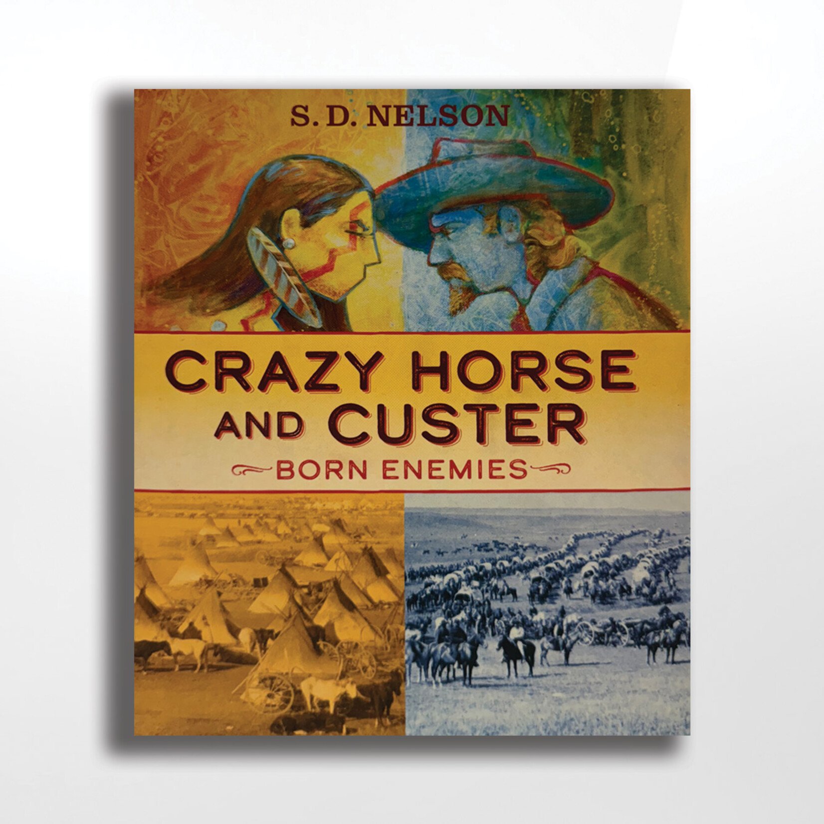 Crazy Horse and Custer: Born Enemies, SD Nelson