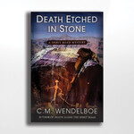Death Etched in Stone, CM Wendelboe