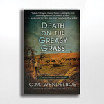 Death on the Greasy Grass, C.M. Wendelboe
