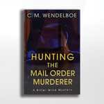 Hunting the Mail Order Murderer, CM Wendelboe