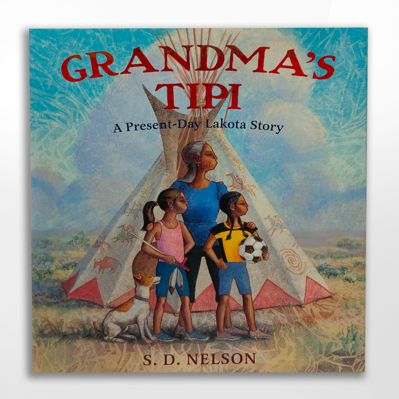 Grandmas Tipi: A Present Day Lakota Story, S.D. Nelson