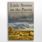 Little Pasture on the Prairie, Eliza Blue