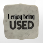 Artisan Made Creations Artisan Made Creations, I Enjoy Being Used Coaster