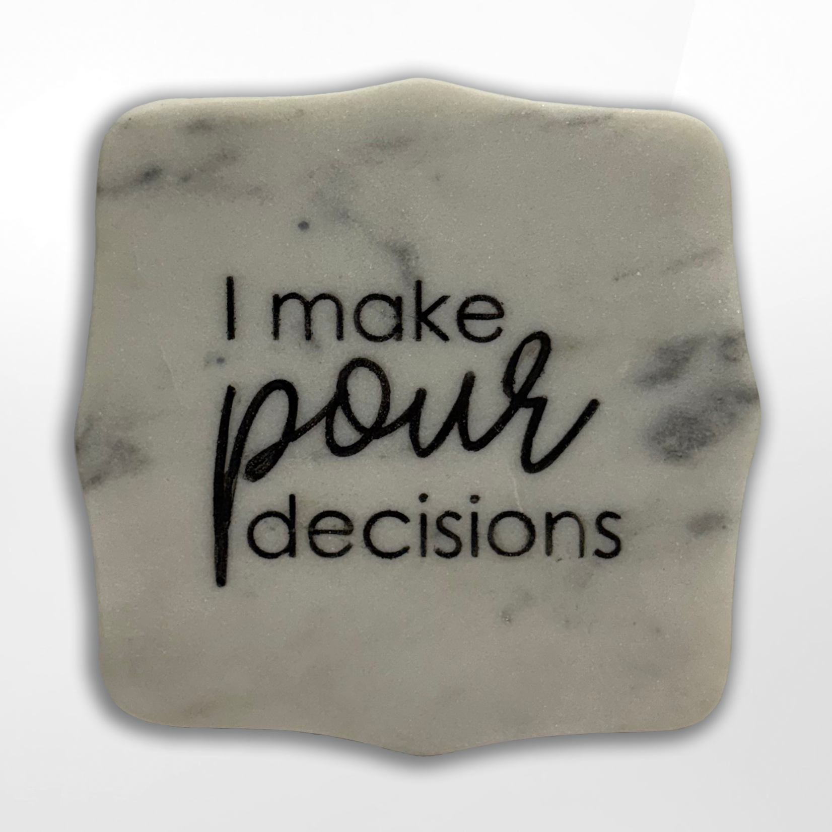 Artisan Made Creations Artisan Made Creations, I Make Pour Decisions Coaster