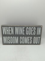 BOX SIGN - WINE IN WISDOM OUT