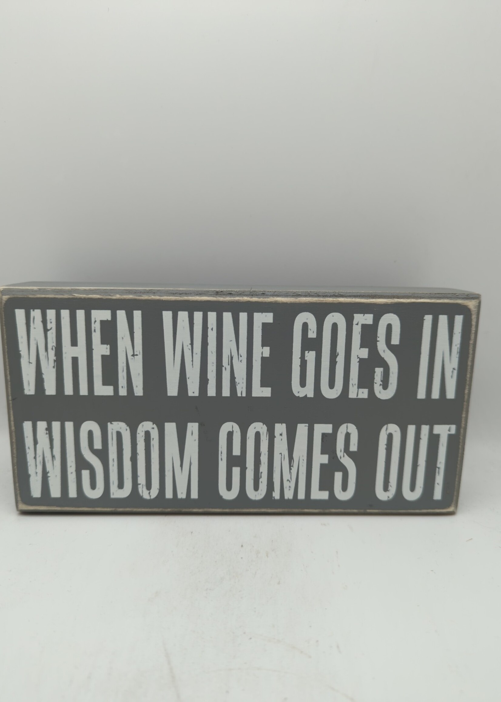 BOX SIGN - WINE IN WISDOM OUT