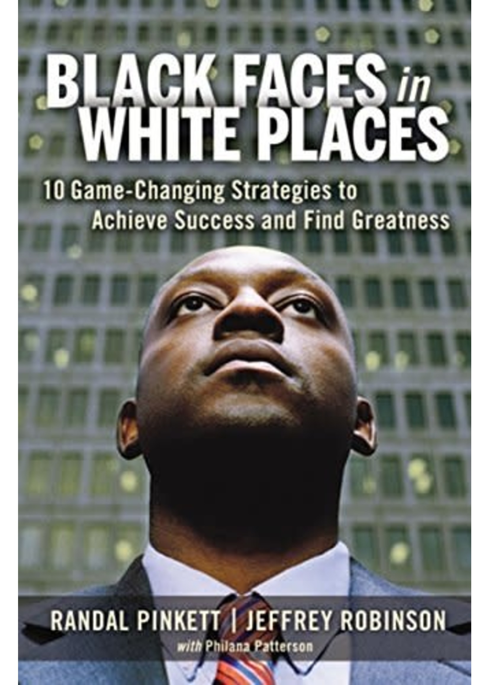 Black Faces in White Places: 10 fame-changing Strategies