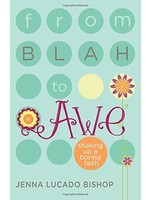 From Blah to Awe: Shaking Up a Boring Faith