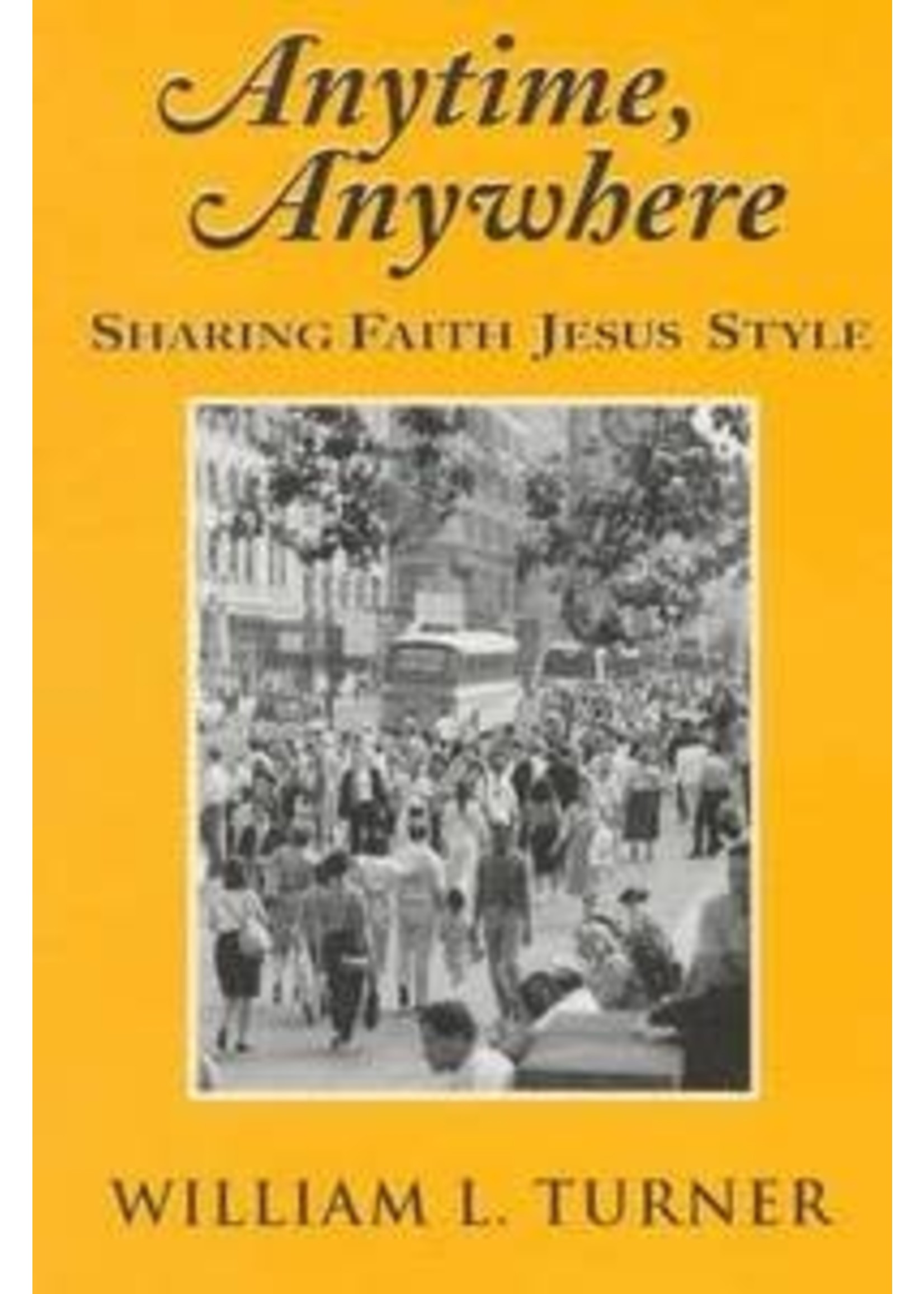 Anytime, Anywhere: Sharing Faith Jesus Style