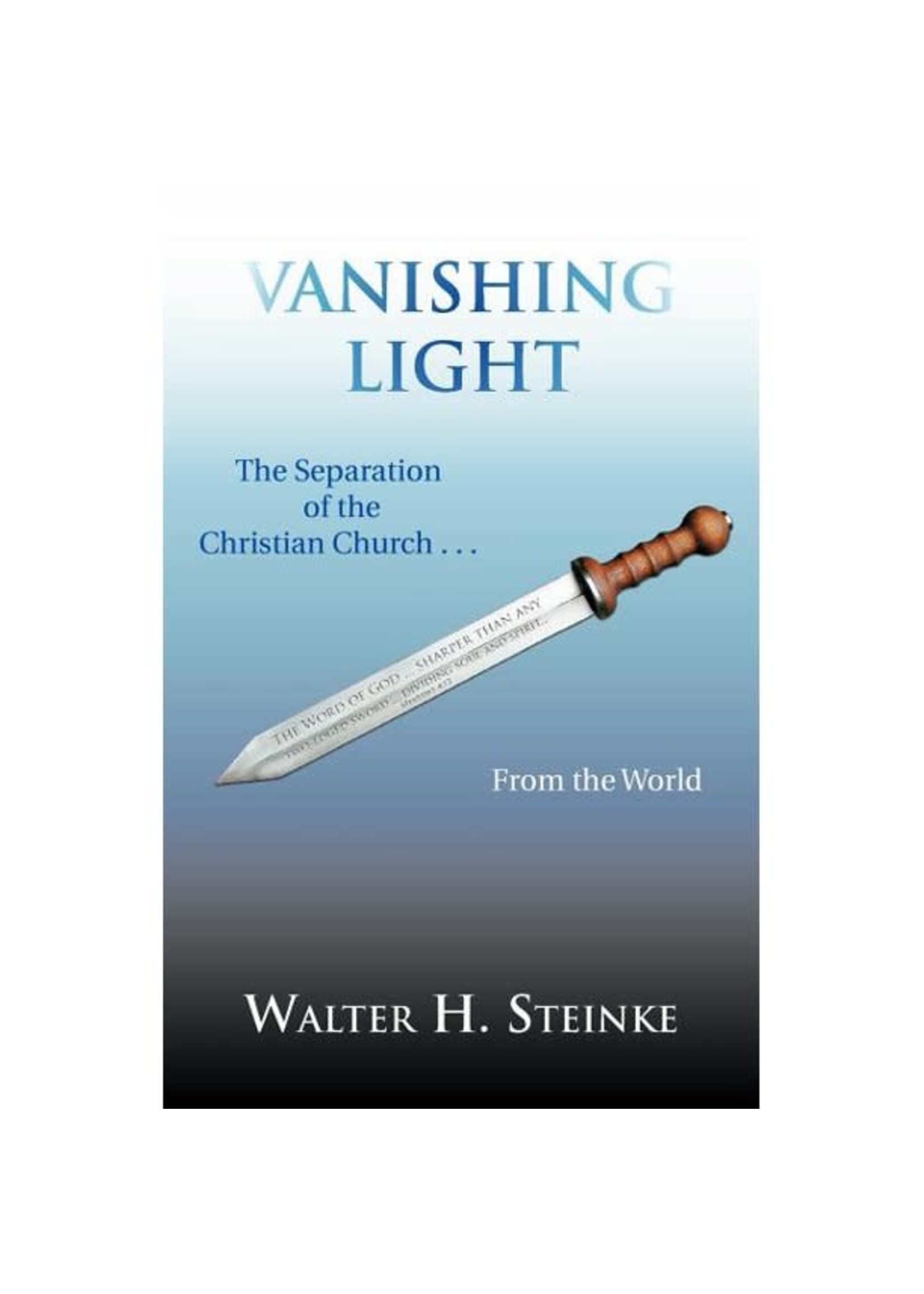 Vanishing Light: The Separation of the Christian Church . . . from the World