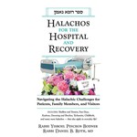 Halachos for Hospital and Recovery