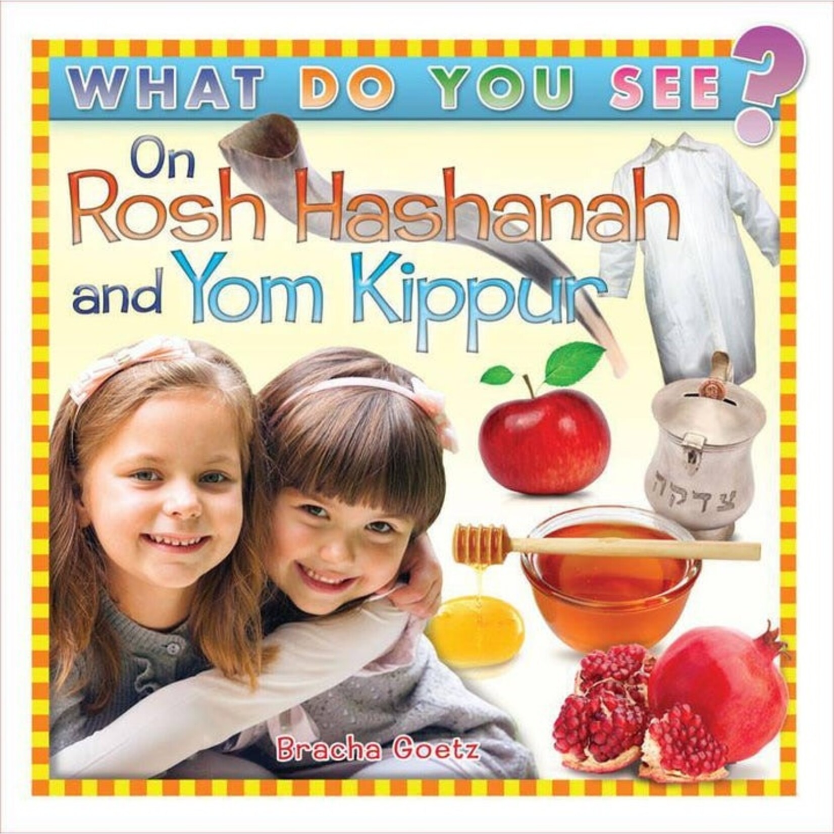 What Do You See on Rosh Hashanah/Yom Kippur?