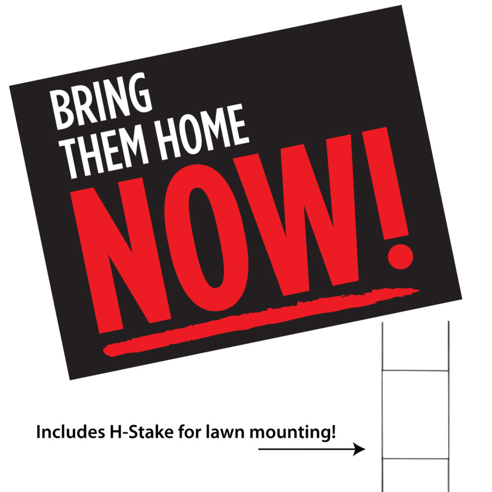 ''Bring Them Home - NOW'' Lawn Sign