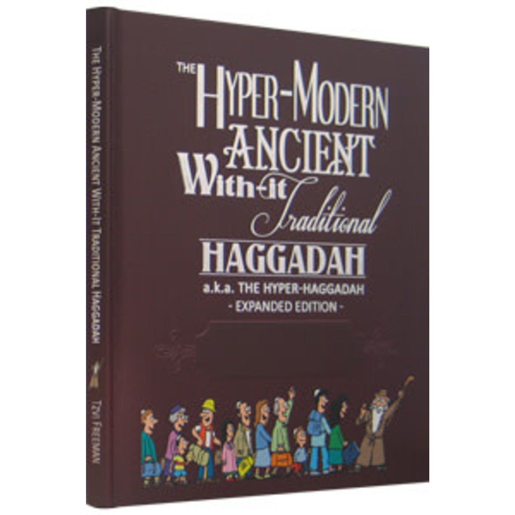 Hyper-Modern Ancient With-It Traditional Haggadah, Large Size