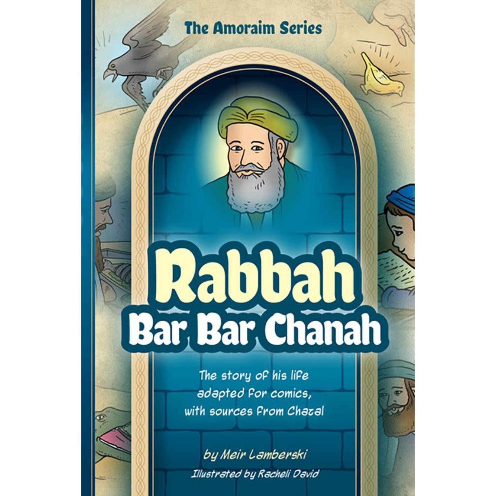 Amoraim Series #9: Rabbah Bar Bar Chanah