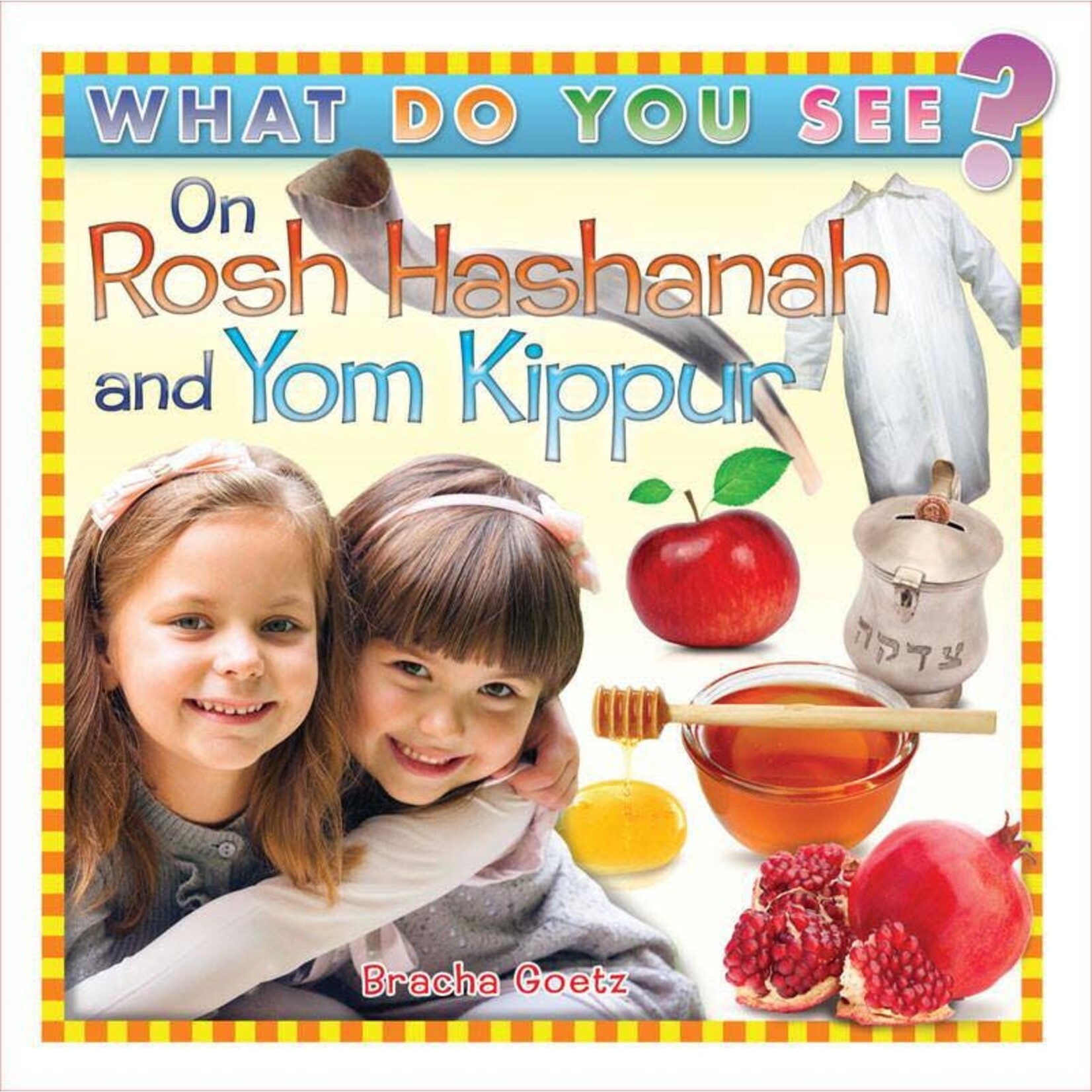 What Do You See on Rosh Hashanah/Yom Kippur?