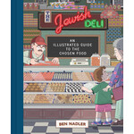 The Jewish Deli An Illustrated Guide to the Chosen Food