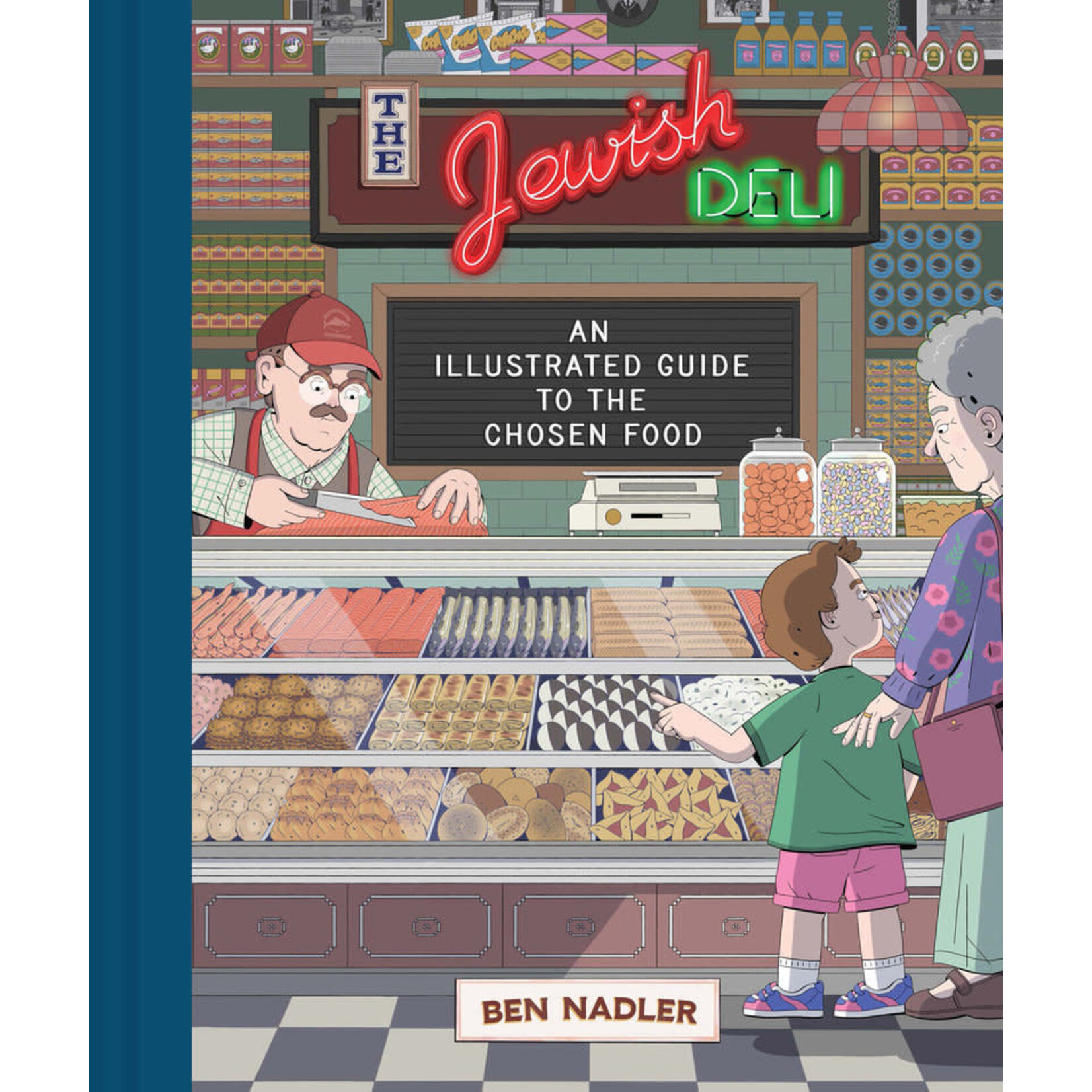 The Jewish Deli An Illustrated Guide to the Chosen Food
