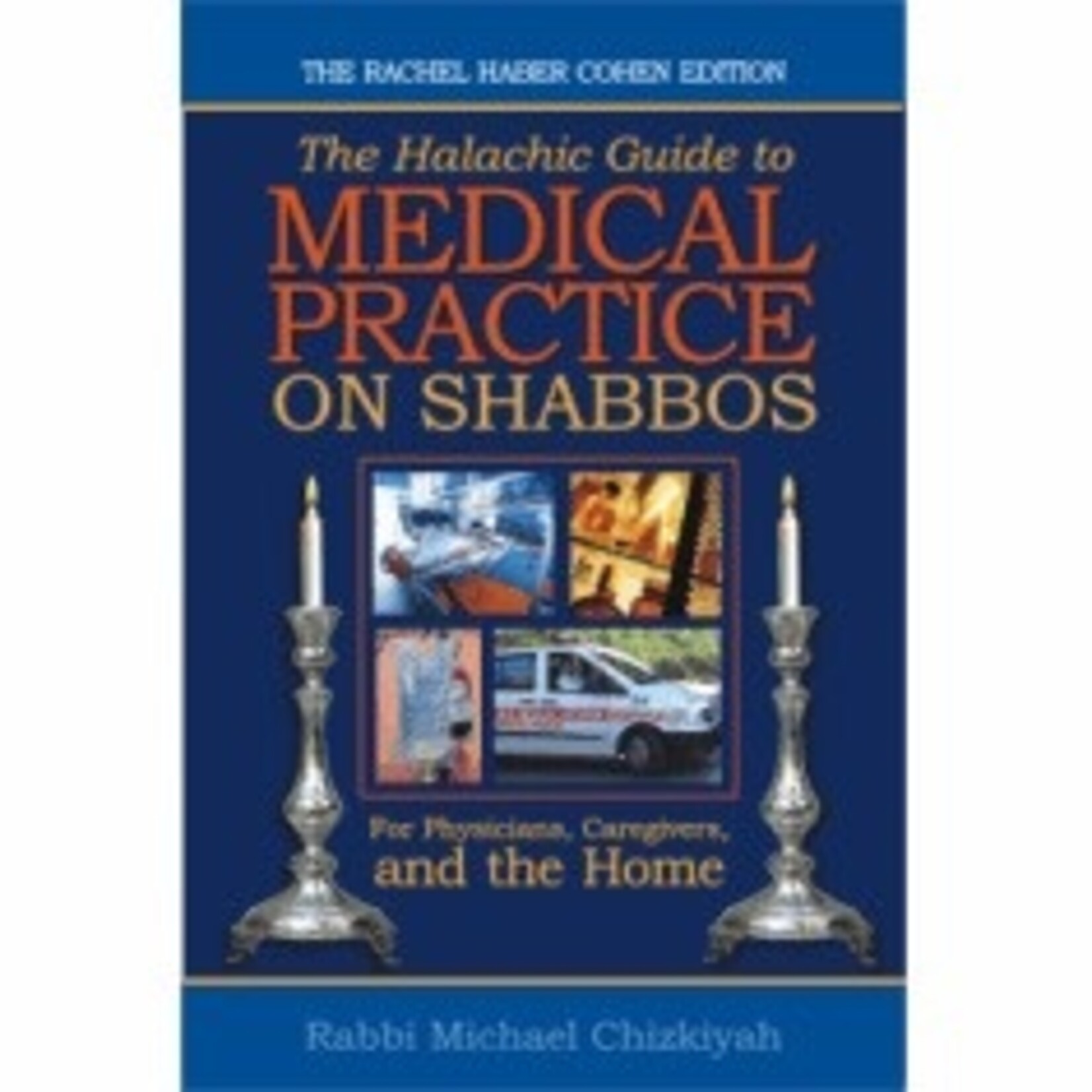 The Halachic Guide to Medical Practice on Shabbos