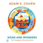 Signs and Wonders: 100 Haggada Masterpieces