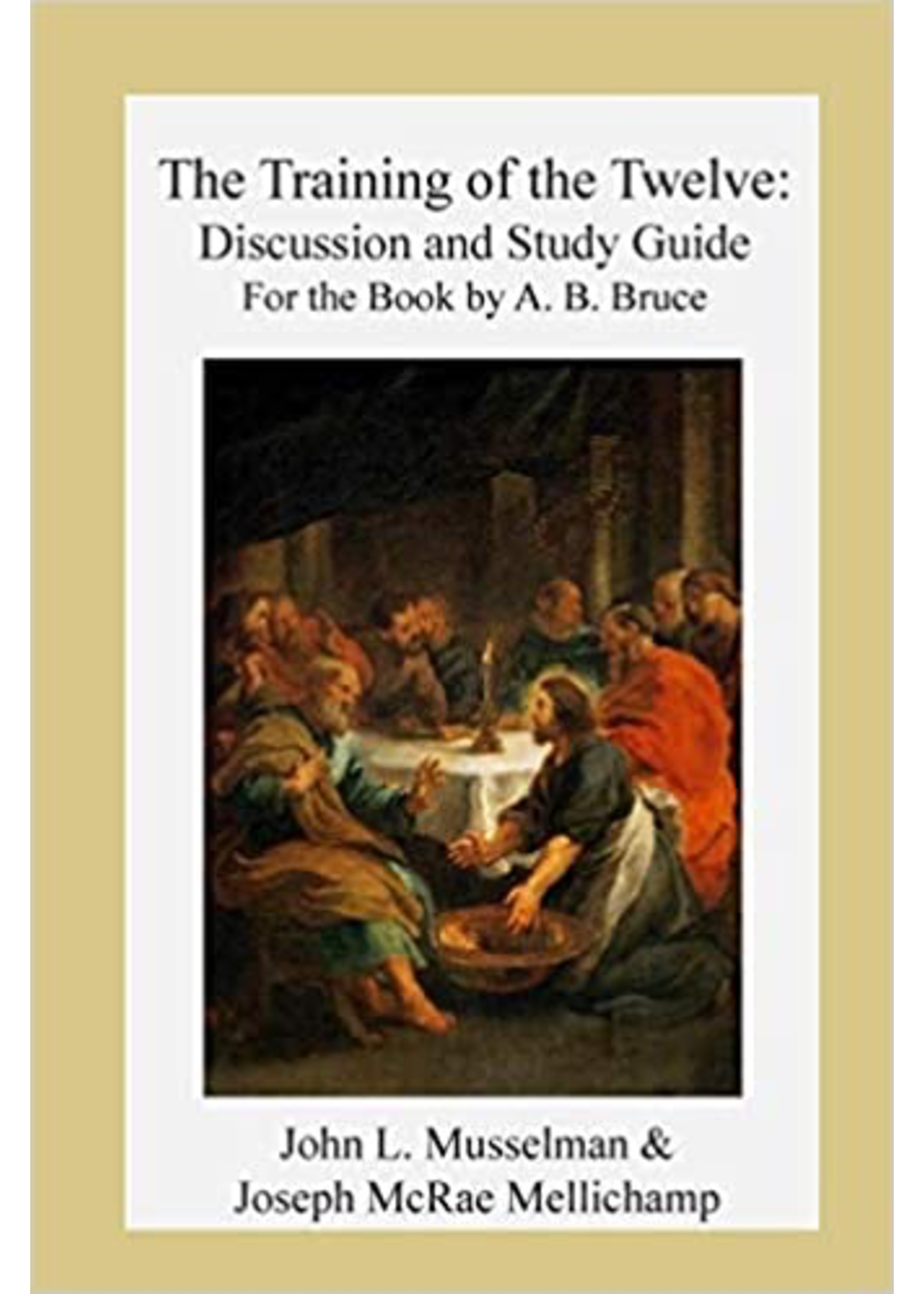 Mellichamp, Rae Training of the Twelve:  Discussion and Study Guide