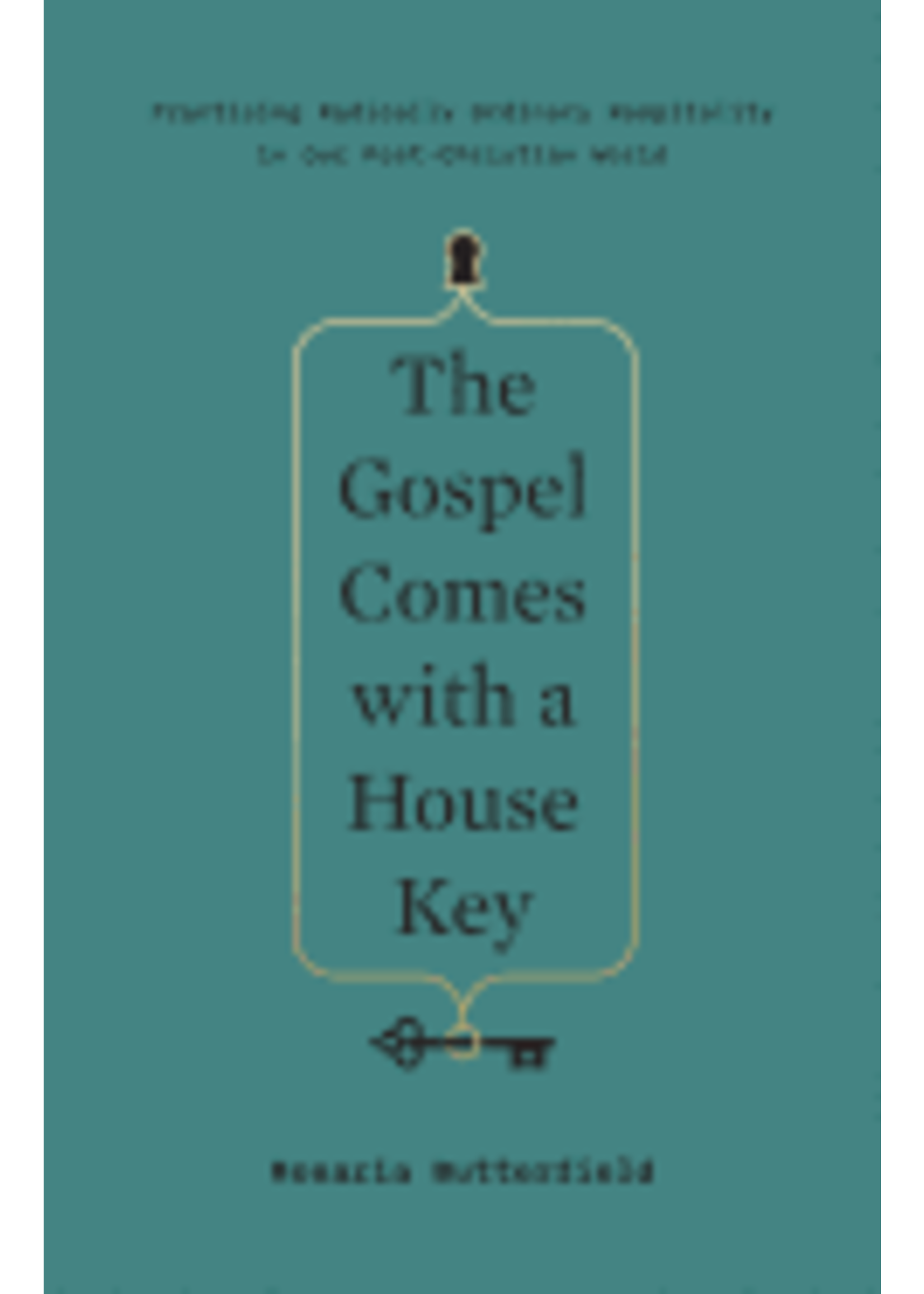 archived The Gospel Comes with a House Key