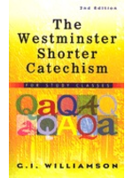 WILLIAMSON, G. I. The Westminster Shorter Catechism: for Study Classes (Second Edition) [G.I.Williamson]