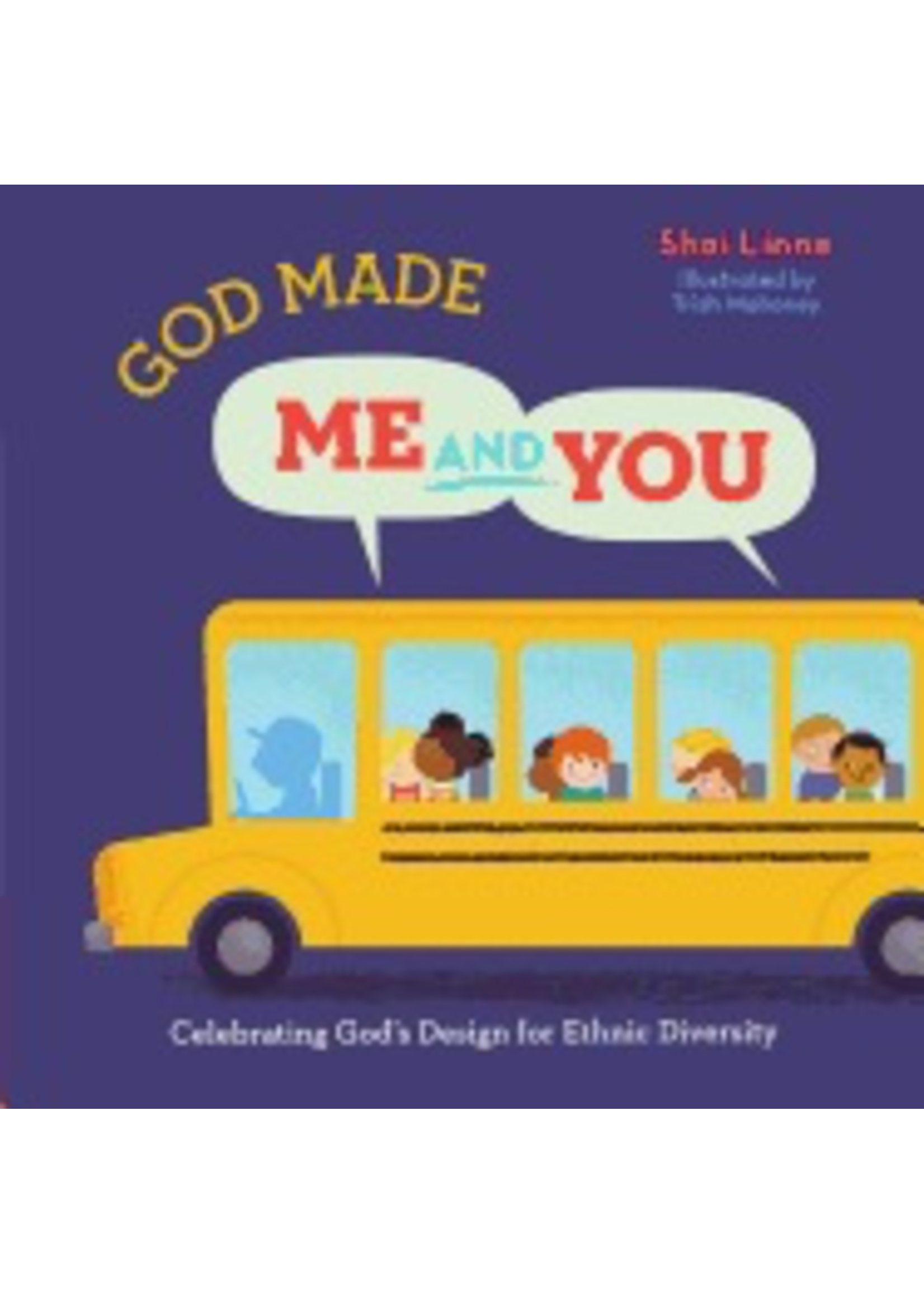 Linne, Shai God Made Me and You: Celebrating God’s Design for Ethnic Diversity