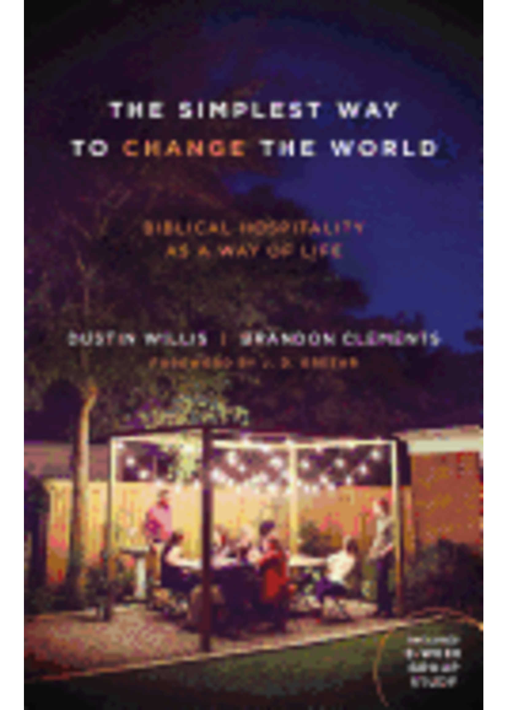 Willis, Dustin and Clements, Brandon Simplest Way to Change the World