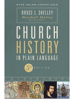 SHELLEY, BRUCE Church History in Plain Language