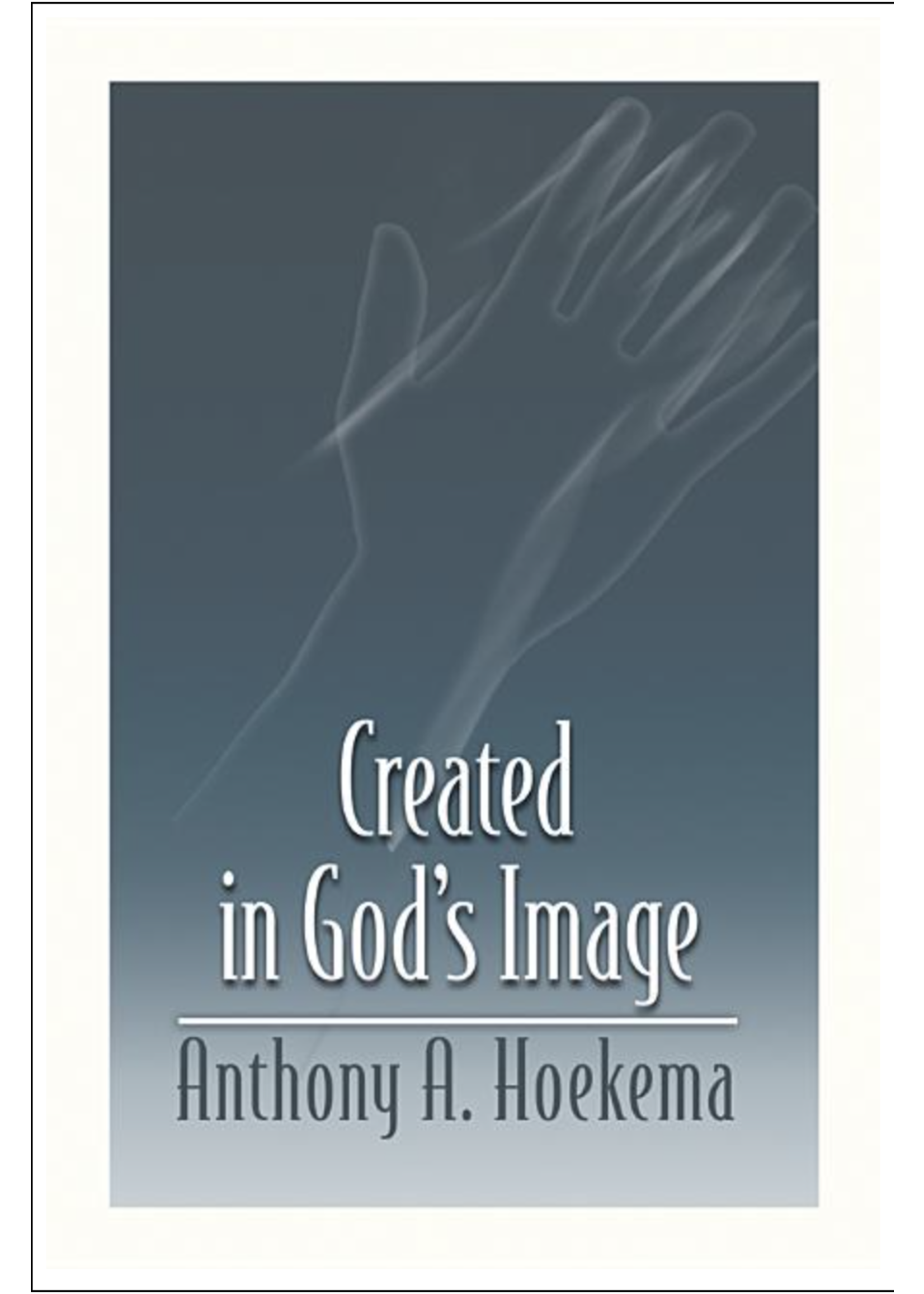 HOEKEMA, ANTHONY Created in God’s Image