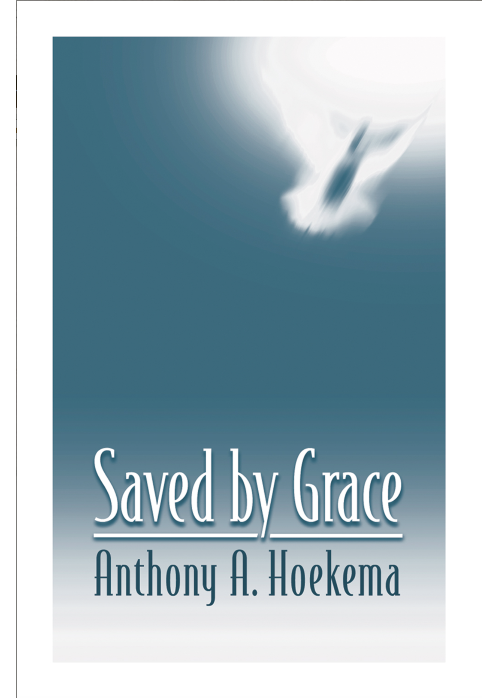 HOEKEMA, ANTHONY Saved By Grace