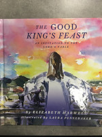 Elizabeth Harwell Good King's Feast: An Invitation To The Lord's Table