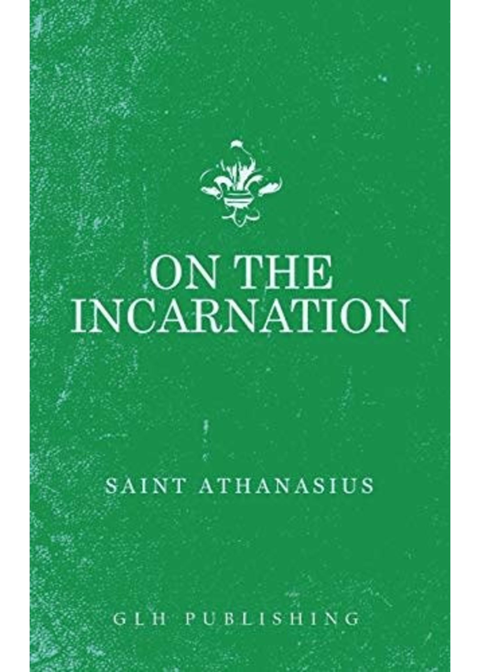 On The Incarnation [Saint Athanasius]