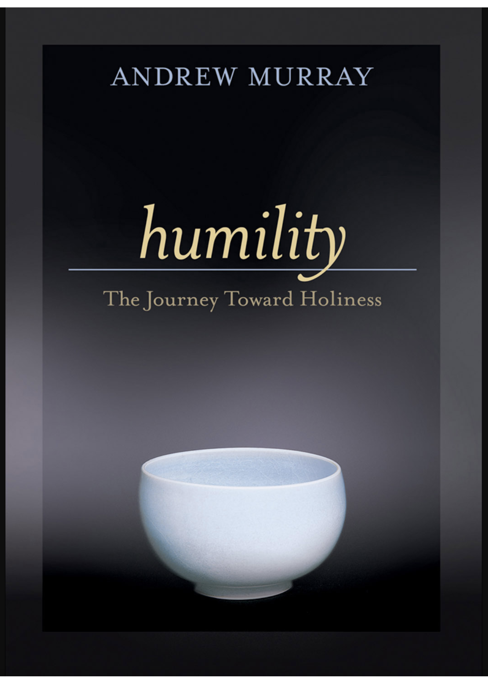 Murray, Andrew Humility: The Journey Toward Holiness [Andrew Murray]