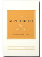 Thune, Robert Gospel Centered Life for Teens (Participant Guide)